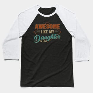 Awesome Like My Daughter In Law Parents Father Day Baseball T-Shirt
